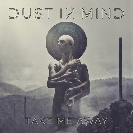 Dust In Mind : Take Me Away